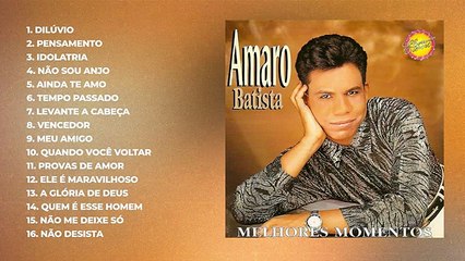 Amaro Batista - Melhores Momentos (CD Completo)