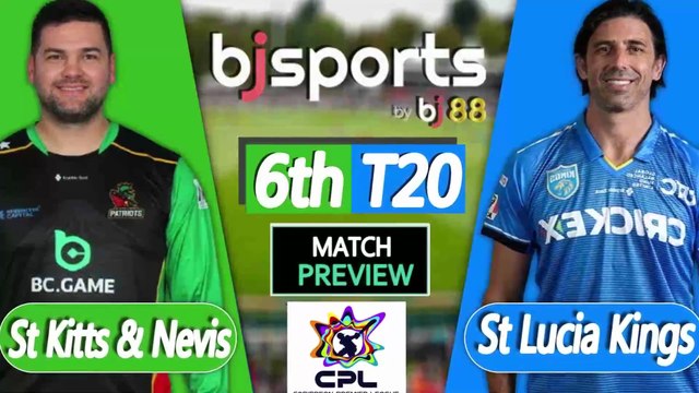 CPL 2025 St Kitts & Nevis Patriots vs St Lucia Kings 6th T20I Match Preview |