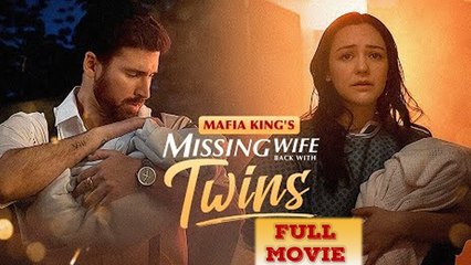 Mafia King's Missing Wife Back With Twins - Full Movie