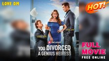 You Divorced a Genius Heiress (2025) - FULL - Reelshort