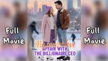 My Sunset Love Affair With The Billionaire CEO (2025) - FULL | Reelshort