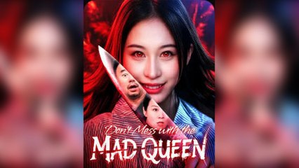 Don't Mess With The Mad Queen