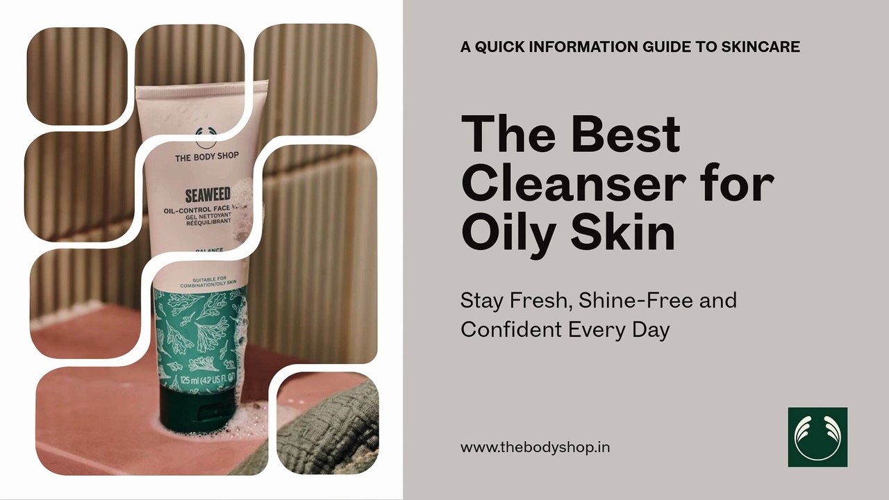 Best Cleanser for Oily Skin Gentle Care Powerful Results