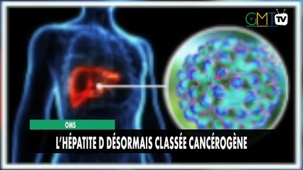 [#Reportage] OMS : l’hépatite D désormais classée cancérogène