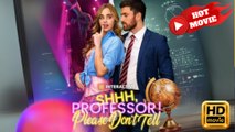 Shhh, Professor! Please Don't Tell  Full Movie HD - Drama ShortFilms Hot