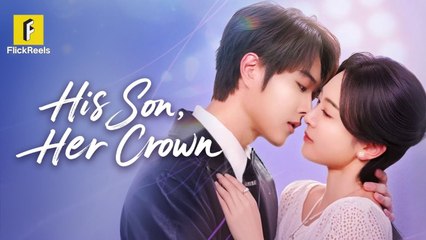 His Son, Her Crown Flickreels