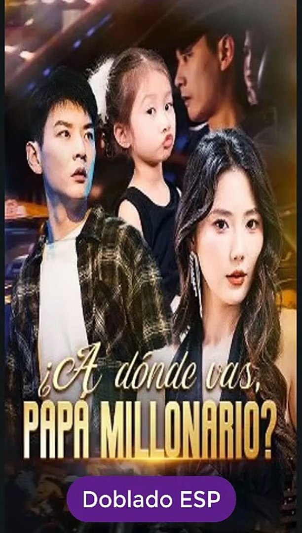 ⁣¿A dónde vas, papá millonario completa Doblado Español