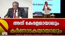'തെളിവില്ലാത്ത ഒരു ആരോപണവും നിലനിൽക്കില്ല, അത് കേളമായാലും കർണാടകമായാലും'