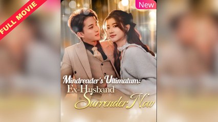 Mindreader's Ultimatum Ex-Husband Surrender Now