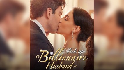 Pick Up A Billionaire Husband - Full Movie