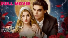 The Alpha King And His Virgin Bride - Full | Love DM