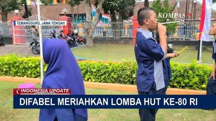 Semangat HUT KE-80 RI, Difabel di Temanggung Ikuti Perlombaan  | INDONESIA UPDATE