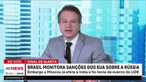 Brasil monitora sanções dos EUA sobre a Rússia