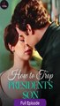 How To Trap President's Son Full Episode #OneOneChannel #FullMovie