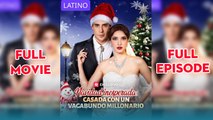Navidad Inesperada Casada Con Un Vagabundo Millonario Subtitulado - Full Free