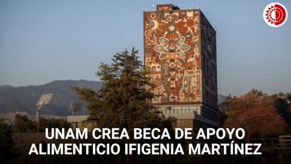Crea la UNAM nueva beca de apoyo alimenticio Ifigenia Martínez