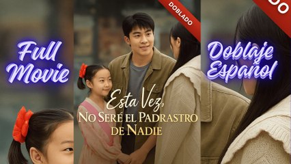[ESPAÑOL DOBLADO] ESTA VEZ NO SERÉ EL PADRASTRO DE NADIE