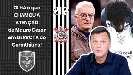 "FAZ SENTIDO ISSO??? O que ME CHAMOU A ATENÇÃO no Corinthians foi que..." Mauro Cezar FALA TUDO!