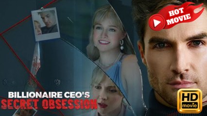 Billionaire Ceo's Secret Obsession - Full Episodes