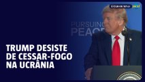 Trump desiste de Cessar-fogo na Ucrânia após cúpula com Putin