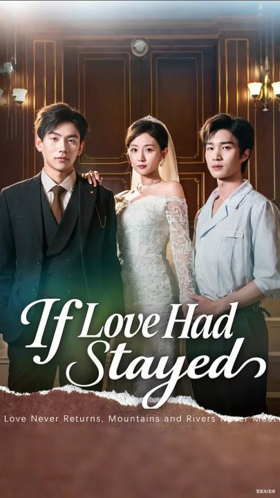 if love had stayed chinese drama