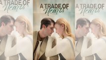 A Trade Of Hearts - Full Movie