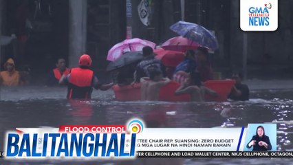 House Appropriations Committee Chair Rep. Suansing - Zero budget sa flood control sa 2026 ang mga lugar na hindi naman bahain | Balitanghali
