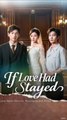 if love had stayed chinese drama