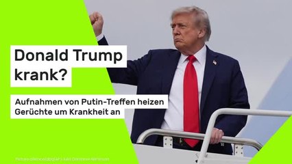 Trump krank? Aufnahmen von Putin-Treffen heizen Gerüchte um Krankheit an