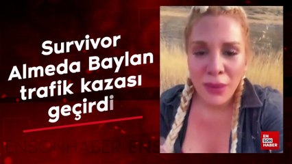 Survivor Almeda Baylan trafik kazası geçirdi! Araba uçurumdan yuvarlandı