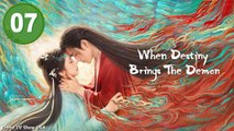 When Destiny Brings The Demon Episode 7 - Full Movie