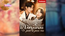 [Doblado] Renacer, la venganza junto al joven rico  en Español