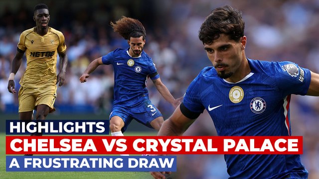 Chelsea vs Crystal Palace Highlights | Eze Goal Disallowed, Debut Spark from Estevão