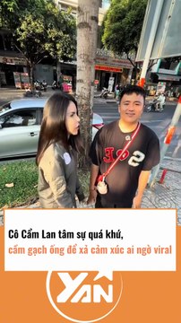 CẨM LAN tâm sự quá khứ, cầm gạch ống để xả cảm xúc ai ngờ viral
