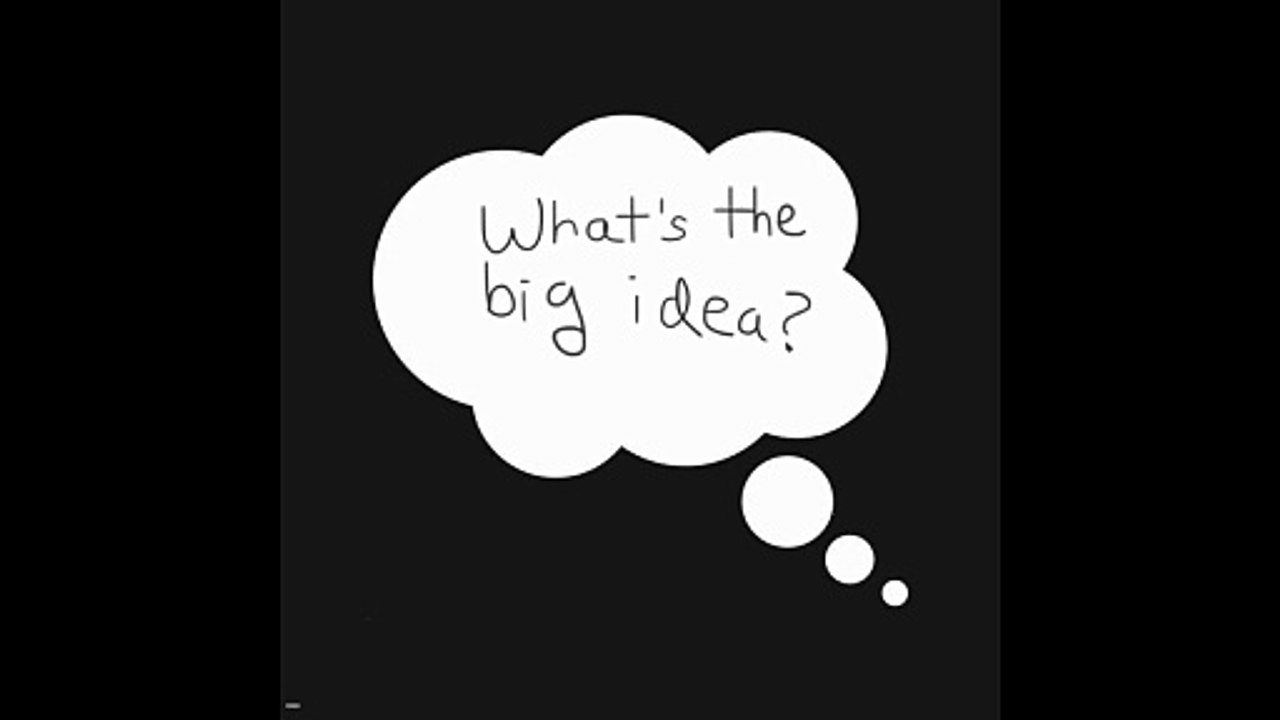 What's The Big Idea?