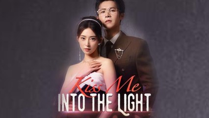 Kiss Me Into The Light Full Episode