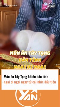 Món ăn Tây Tạng khiến tân binh ngại ngay từ cái nhìn đầu tiên