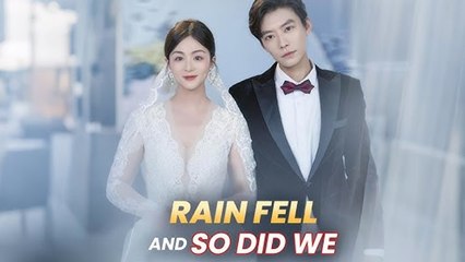 Rain Fell And So Did We Full Episode