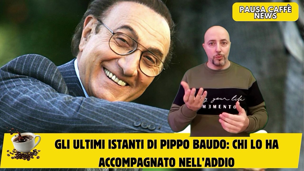 Gli ultimi istanti di Pippo Baudo chi lo ha accompagnato nell’addio