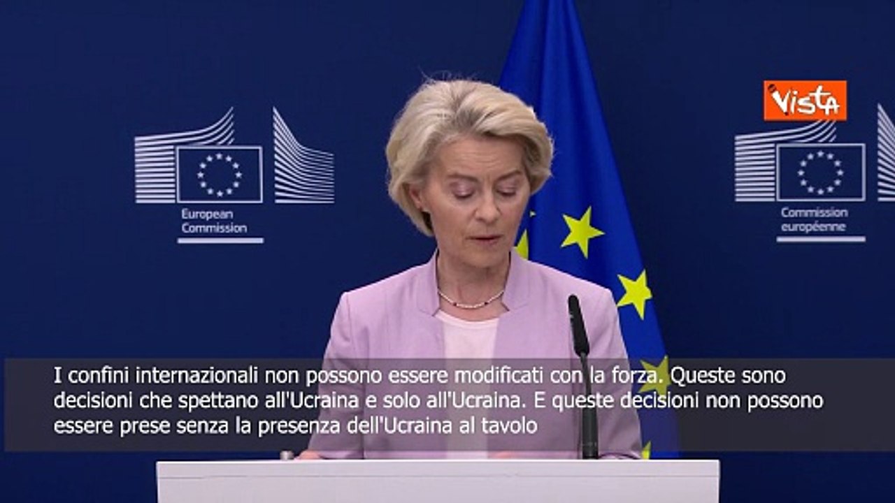 Von Der Leyen: I confini non possono essere cambiati con la forza, decisione spetta a Ucraina