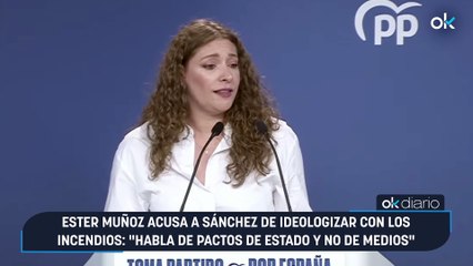 Ester Muñoz acusa a Sánchez de ideologizar con los incendios: "Habla de pactos de Estado y no de medios"