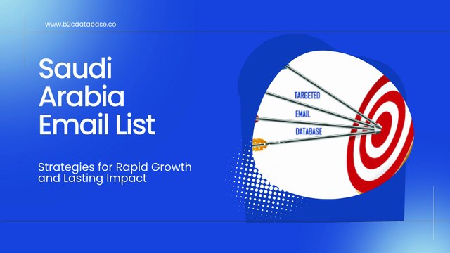 Buy Authentic Saudi Arabia Email List – B2B & B2C Data for Leads
