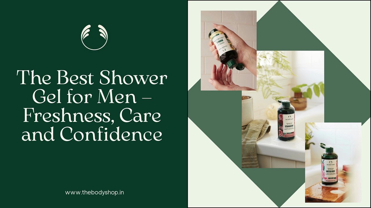Best Shower Gel for Men Refreshing and Gentle Care