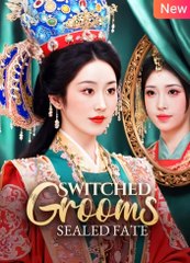 Switched Grooms Sealed Fate Chinese Drama