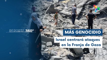 Reporte 360° 18-08 Israel concentrará ataques en Gaza