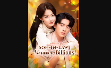 Son In Law No Heir To Billions – Full HD Movie | English Sub