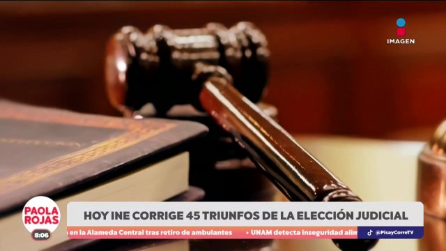 INE corrige 45 triunfos de la elección judicial | DPC con Paola Rojas