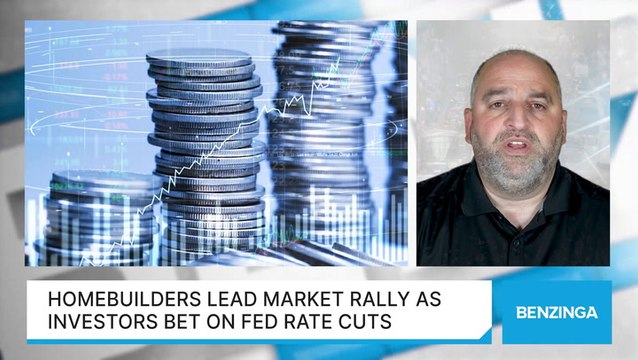 Homebuilders Lead Market Rally As Investors Bet On Fed Rate Cuts