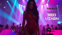 🔥❤️ Red Vixen - Trance Euphoria ✨💃
