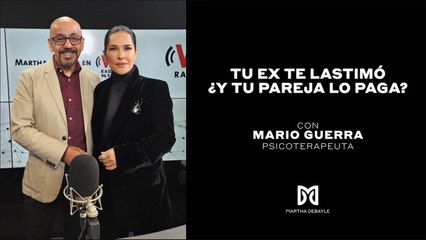 ¿No confías en tu pareja? Tal vez aún no superas a tu ex | Martha Debayle